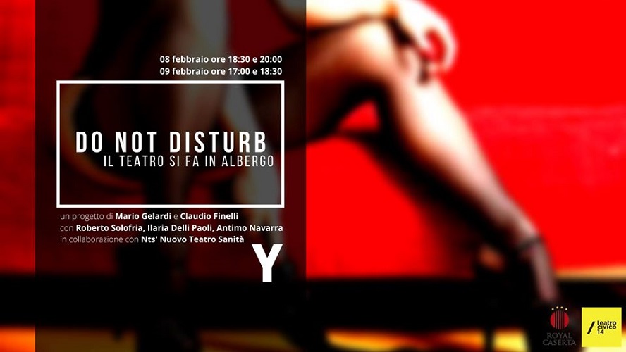 Do Not Disturb Il teatro si fa in albergo Teatro Civico 14 Hotel Royal Caserta.jpg