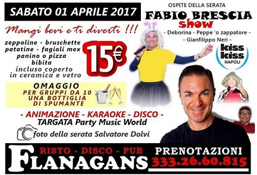 Fabio Brescia Show aprile 2017 al Flanagans Disco Risto Pub Aversa.jpg