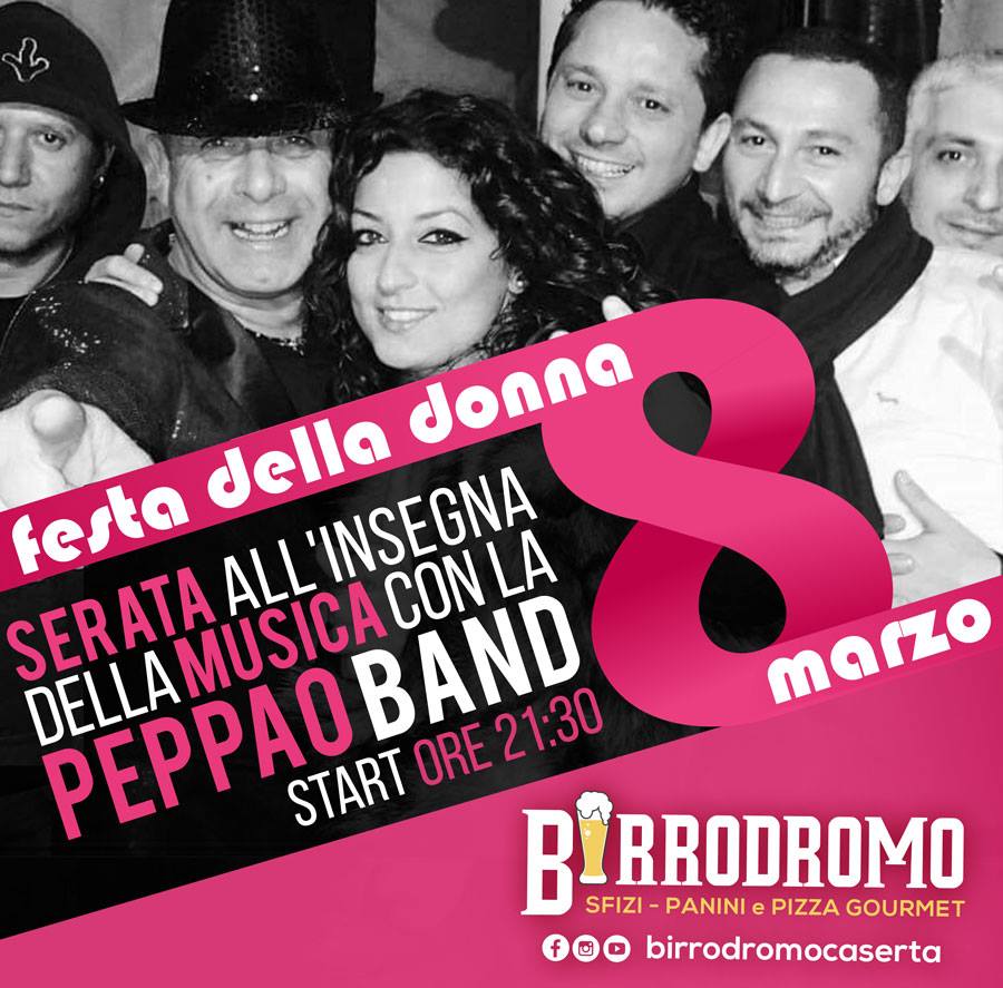 Festa della Donna 8 marzo 2017 Peppao band al Birrodromo di Caserta.jpg