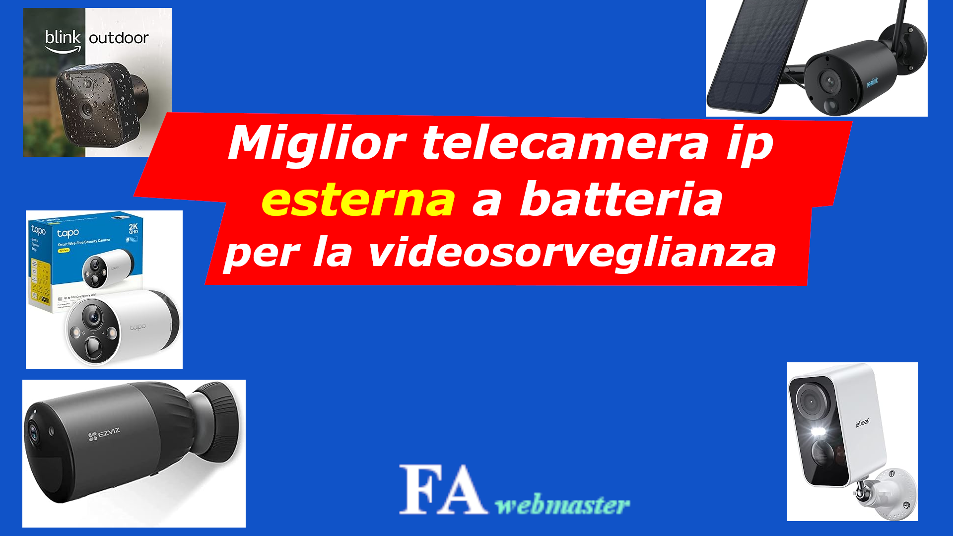 Miglior telecamera ip esterna a batteria per la videosorveglianza.png;